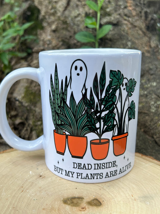“Dead inside but my plants are alive” Mug